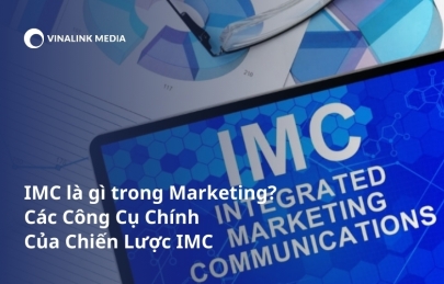 IMC là gì trong Marketing? Các Công Cụ Chính Của Chiến Lược IMC